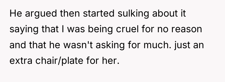 He argued then started sulking about it saying that I...