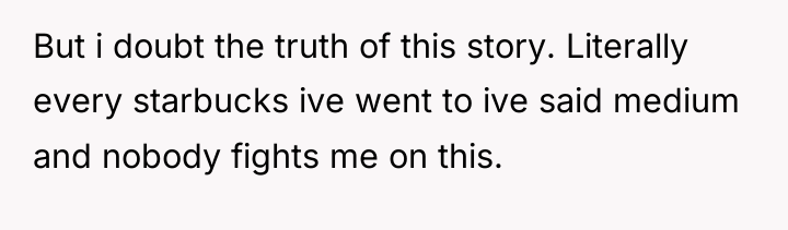 But i doubt the truth of this story. Literally every...