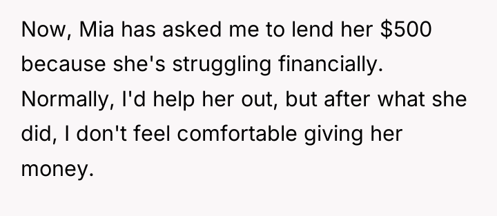 Now, Mia has asked me to lend her $500 because...