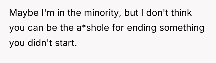 Maybe I'm in the minority, but I don't think you...
