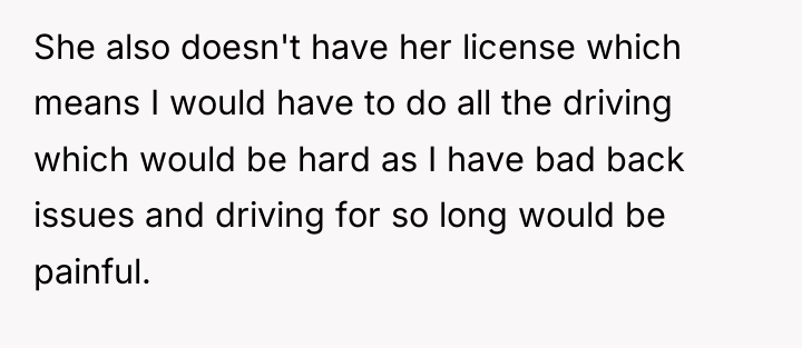 She also doesn't have her license which means I would...