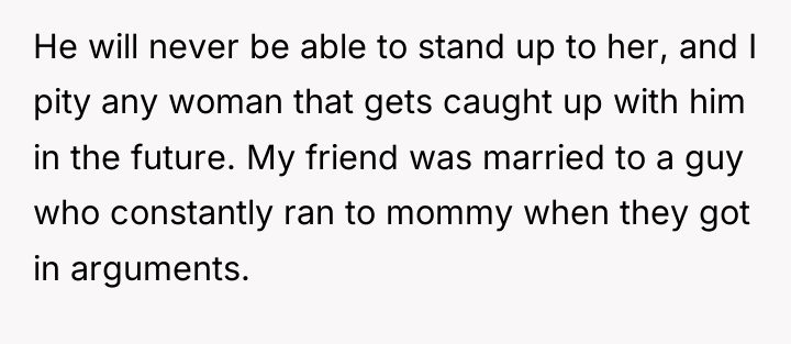 He will never be able to stand up to her,...