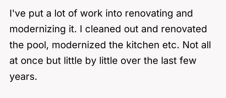 I've put a lot of work into renovating and modernizing...
