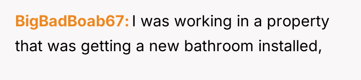 BigBadBoab67 I was working in a property that was getting...