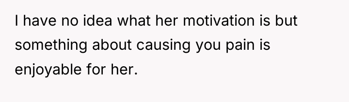 I have no idea what her motivation is but something...