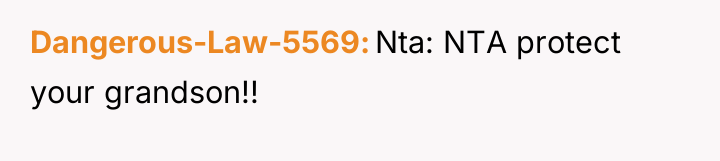 Dangerous-Law-5569 Nta: NTA protect your grandson!!