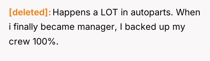 [deleted] Happens a LOT in autoparts. When i finally became...