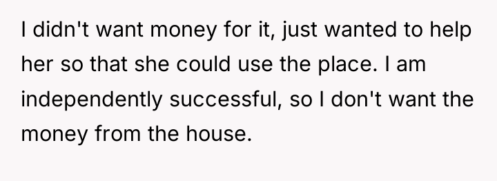 I didn't want money for it, just wanted to help...