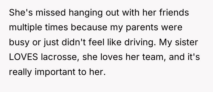 She's missed hanging out with her friends multiple times because...