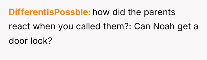 DifferentIsPossble how did the parents react when you called them?:...