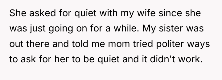 She asked for quiet with my wife since she was...