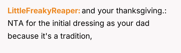 LittleFreakyReaper and your thanksgiving.: NTA for the initial dressing as...