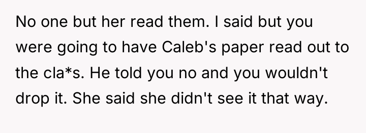 No one but her read them. I said but you...