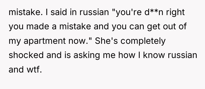 mistake. I said in russian "you're d**n right you made...