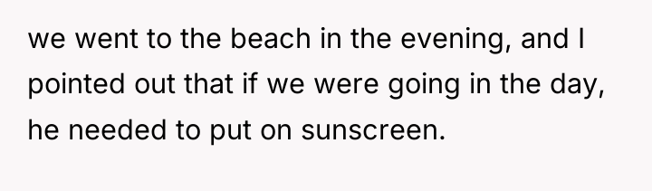 we went to the beach in the evening, and I...