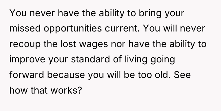You never have the ability to bring your missed opportunities...