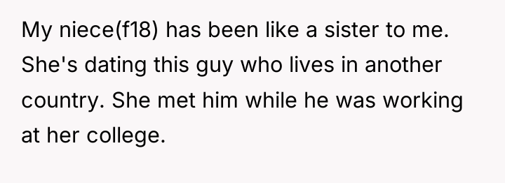 My niece(f18) has been like a sister to me. She's...