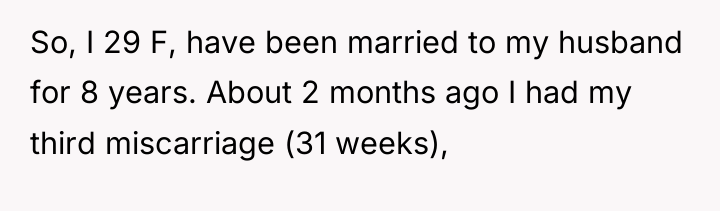 So, I 29 F, have been married to my husband...