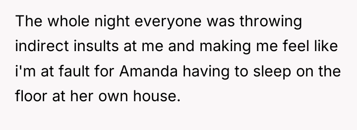 The whole night everyone was throwing indirect insults at me...