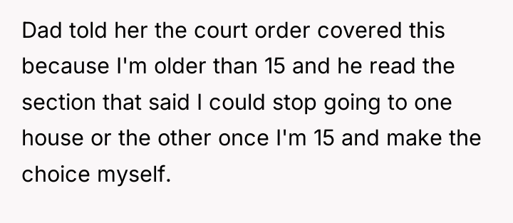 Dad told her the court order covered this because I'm...
