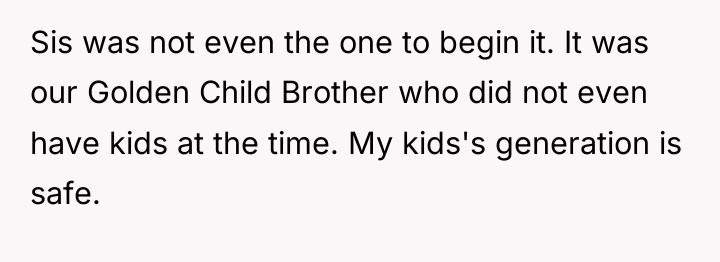 Sis was not even the one to begin it. It...
