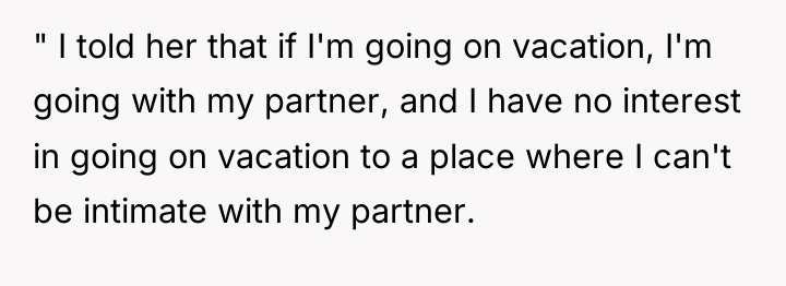 " I told her that if I'm going on vacation,...