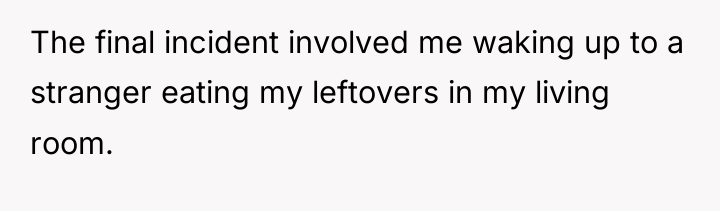 The final incident involved me waking up to a stranger...