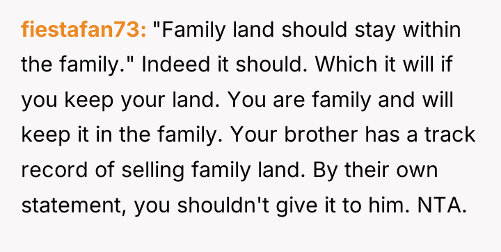 fiestafan73 "Family land should stay within the family." Indeed it...