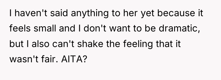 I haven't said anything to her yet because it feels...
