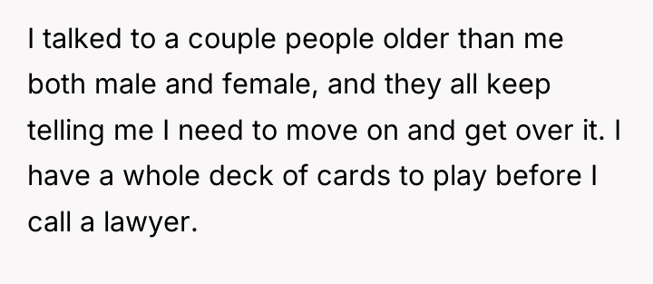 I talked to a couple people older than me both...