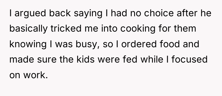 I argued back saying I had no choice after he...