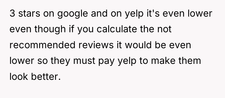 3 stars on google and on yelp it's even lower...
