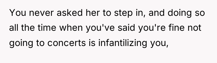 You never asked her to step in, and doing so...