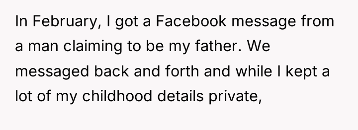 In February, I got a Facebook message from a man...