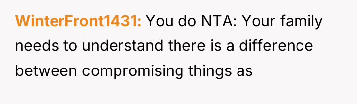 WinterFront1431 You do NTA: Your family needs to understand there...