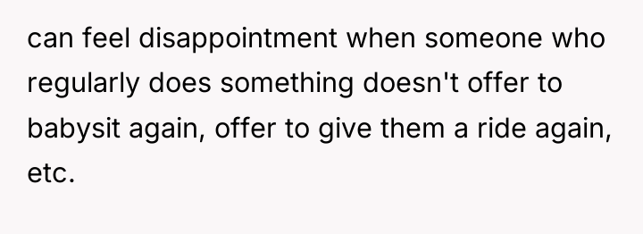 can feel disappointment when someone who regularly does something doesn't...