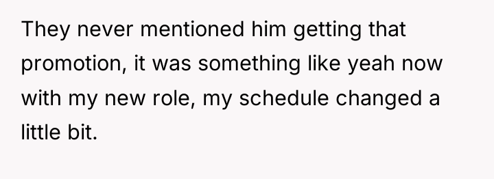 They never mentioned him getting that promotion, it was something...