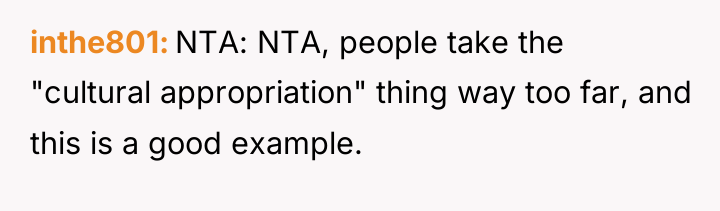 inthe801 NTA: NTA, people take the "cultural appropriation" thing way...