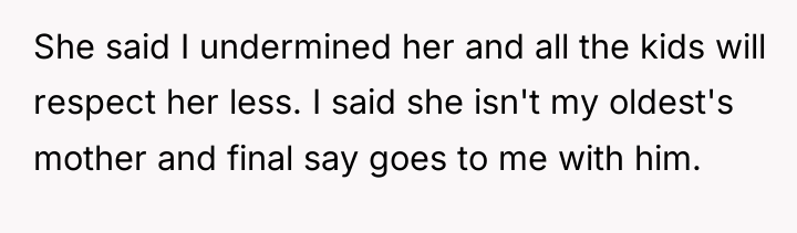 She said I undermined her and all the kids will...