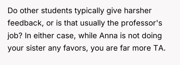 Do other students typically give harsher feedback, or is that...