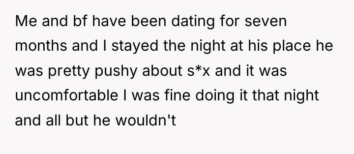 Me and bf have been dating for seven months and...