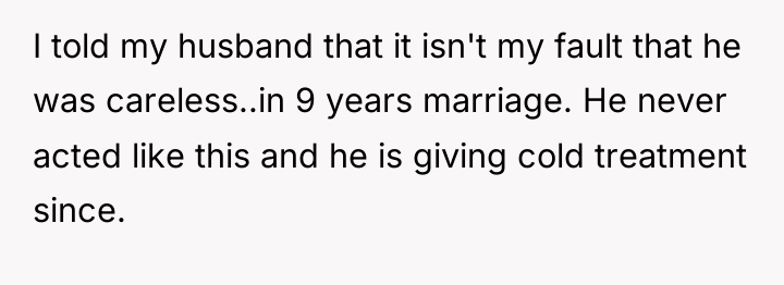 I told my husband that it isn't my fault that...