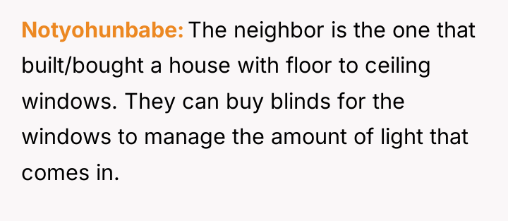 Notyohunbabe The neighbor is the one that built/bought a house...