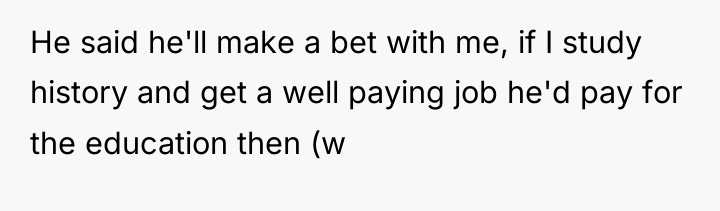 He said he'll make a bet with me, if I...