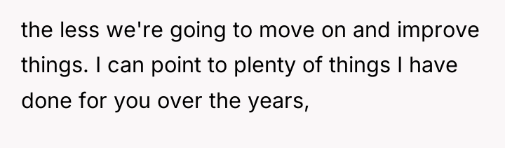 the less we're going to move on and improve things....