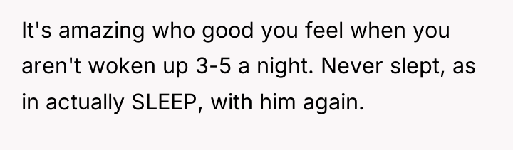 It's amazing who good you feel when you aren't woken...