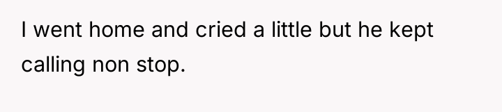 I went home and cried a little but he kept...