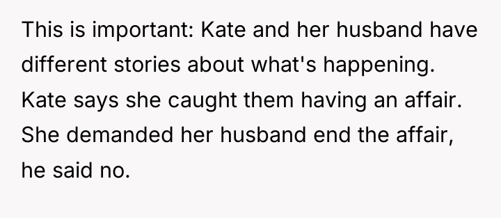 This is important: Kate and her husband have different stories...