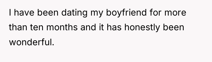 I have been dating my boyfriend for more than ten...
