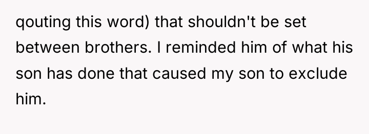 qouting this word) that shouldn't be set between brothers. I...